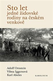 Sto let jedné židovské rodiny na českém venkově - Vilma Iggersová, Karl Abeles, Adolf Ornstein