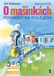 O mašinkách - Pohádky na kolejích