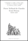 Pierre Teilhard de Chardin. Svatá Hmota - kolektiv