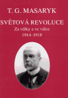 Světová revoluce - Tomáš Garrigue Masaryk