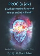 Proč (a jak) psychosomatika funguje? - Jarmila Klímová, Michaela Fialová