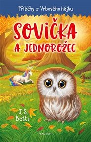 Příběhy z Vrbového hájku - Sovička a jednorožec - J.S. Betts
