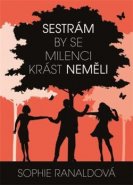 Sestrám by se milenci krást neměli - Sophie Ranaldová