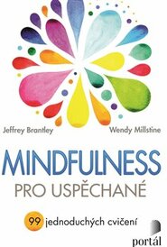 Mindfulness pro uspěchané - Wendy Millstine, Jeffrey Brantley