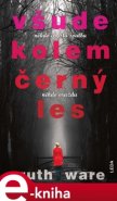 Všude kolem černý les - Ruth Ware