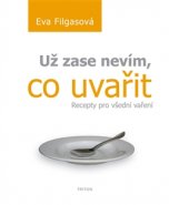 Už zase nevím, co uvařit - Eva Filgasová