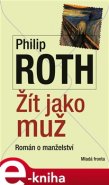Žít jako muž - Philip Roth