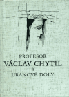 Profesor Václav Chytil a uranové doly