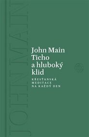 Ticho a hluboký klid - John Main