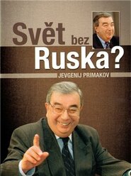 Svět bez Ruska? - Jevgenij Primakov