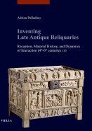 Inventing Late Antique Reliquaries