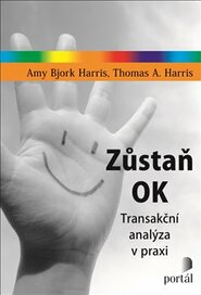 Zůstaň OK - Amy Bjork Harris, Thomas A. Harris