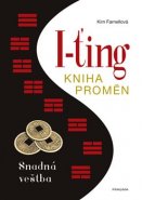 I-ťing: Kniha proměn. Snadná věštba - Kim Farnellová