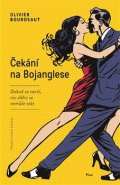 Čekání na Bojanglese - Olivier Bourdeaut