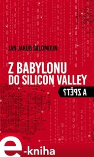 Z Babylonu do Silicon Valley a zpět? - Jan Jakub Šalomoun