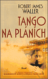 Tango na pláních - Robert James Waller