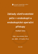 Základy ošetřovatelské péče v endoskopii a endoskopické operační přístupy