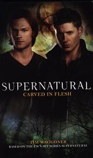 Supernatural - Carved in Flesh (Supernatural 12) - Robert Waggoner