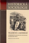 Tradiční a moderní z perspektivy historické sociologie:Studentské práce