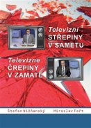 Televizní střepiny v sametu – Televizné črepiny v zamate - Štefan Nižňanský, Miroslav Fořt