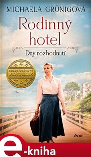 Rodinný hotel: Dny rozhodnutí - Michaela Grünigová