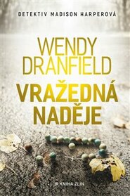 Vražedná naděje - Wendy Dranfiled