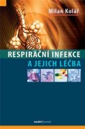 Respirační infekce a jejich léčba - Milan Kolář